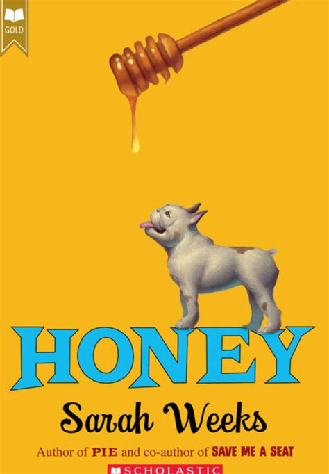 Honey By Sarah Weeks Scholastic