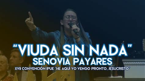 Viuda Sin Nada Senovia Payares ConvenciÓn Ipue 2019 He Aqui Yo
