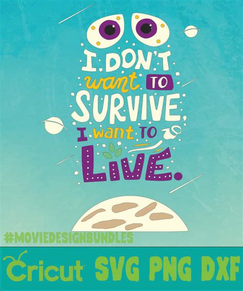 I Dont Want To Survive I Wan To Live Quotes Svg Png Dxf Cricut