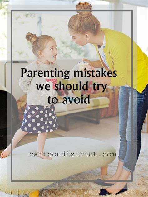 Parenting Mistakes We Should Try To Avoid10 Cartoon District