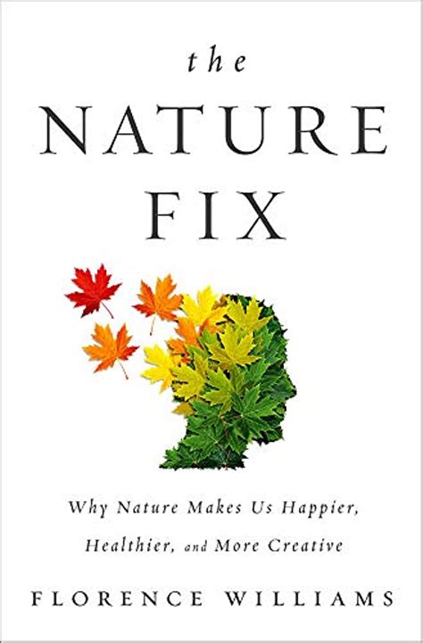 Arboretum Reads The Nature Fix By Florence Williams The North
