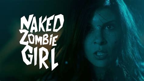 Naked Zombie Girl Is Back In Full Frontal Force Horrorbuzz
