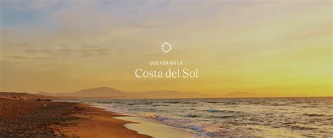 ¿qué Ver En La Costa Del Sol Vivla 2023