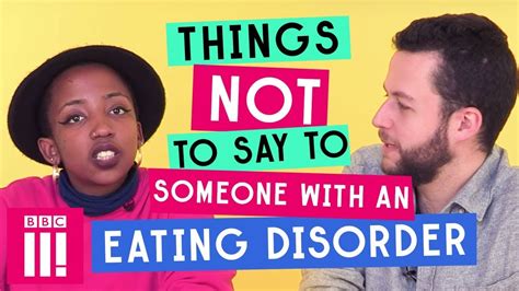 Things Not To Say To Someone With An Eating Disorder Youtube