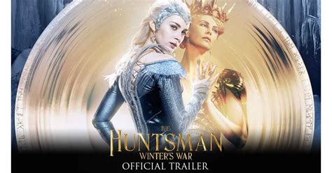 The Huntsman Winters War 2016 Movie Trailers Popsugar