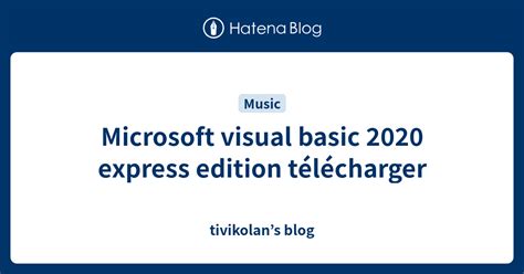 Microsoft Visual Basic 2020 Express Edition Télécharger Tivikolans Blog