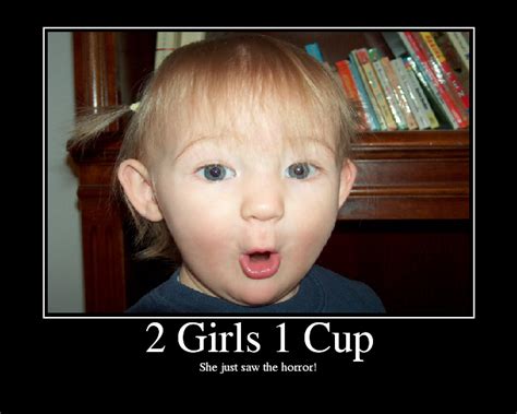 Image 199769 2 Girls 1 Cup Know Your Meme
