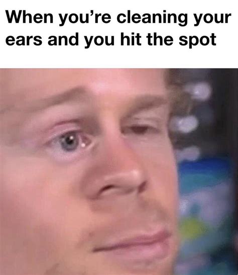Maybe you would like to learn more about one of these? When you're clearing your ears and you hit the spot | Blinking White Guy | Know Your Meme