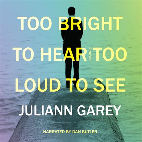 Too Bright To Hear Too Loud To See Audiobook Listen Instantly