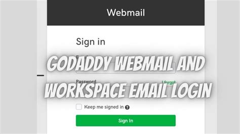 A Step By Step Guide For Godaddy Webmail And Workspace Email Login