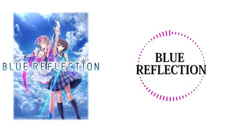 Blue Reflection Ost Blue Reflection Youtube