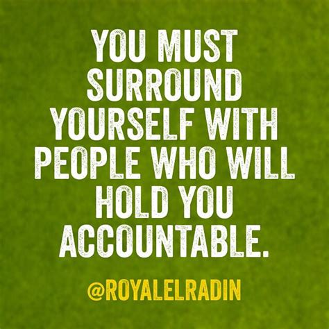 You Must Surround Yourself With People Who Will Hold You Accountable