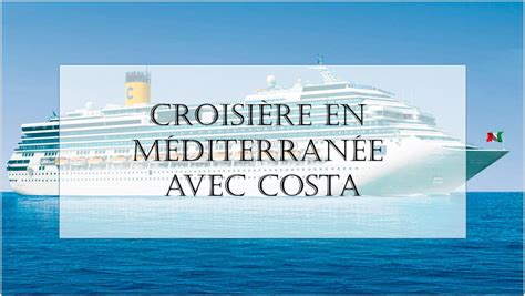 Costa Croisière En Méditerranée — Itinéraire — Alexia Tiga