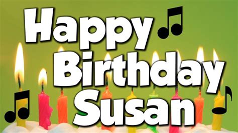 Happy Birthday Susan A Happy Birthday Song Youtube