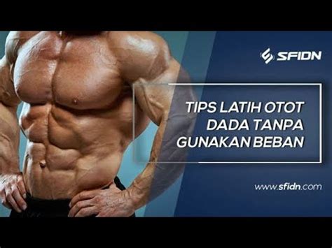 Cara Membuat Otot Dada Tanpa Gym Youtube