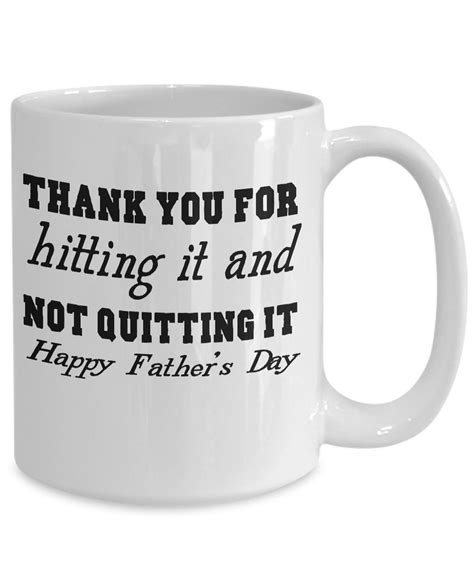 Thank You For Hitting It And Not Quitting It Funny Fathers Day Mug