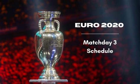 Keep track of all the uefa euro 2020 fixtures and results between 11 june and 11 july 2021. UEFA EURO 2020 Matchday 3 Group Stage schedule - SPORTEVENTZ