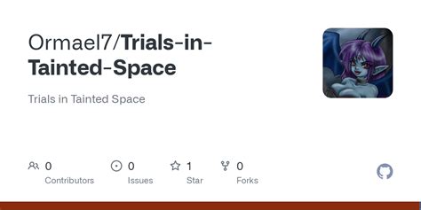 Github Ormael Trials In Tainted Space Trials In Tainted Space