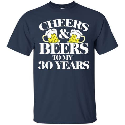 Cheers And Beers To My 30 Years Shirt 30th Birthday T Shirt Shirt