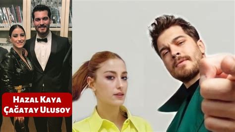 Hazal Kaya And Cagatay Ulusoy