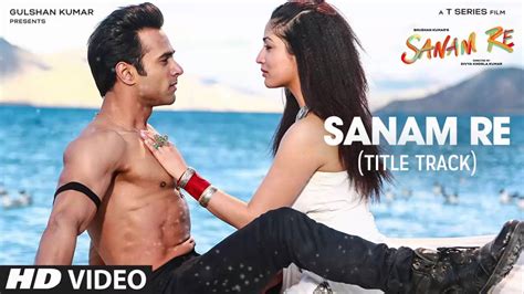 Sanam Re Title Songfull Song Arijit Singh Sanam Re 2016