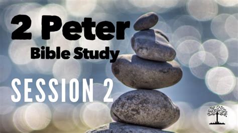 2 Peter Bible Study Session 2 Youtube