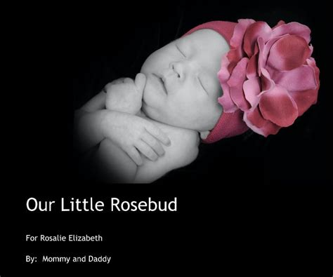 Our Little Rosebud By By Mommy And Daddy Blurb Books