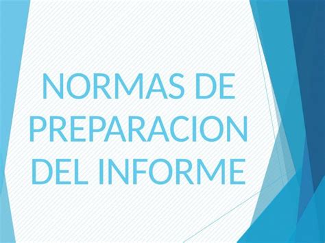 PPTX Normas De Preparacion Del Informe DOKUMEN TIPS