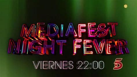 Mediafest Night Fever La Fiesta Más Divertida De La Tele Llega El Viernes A Las 2200 A