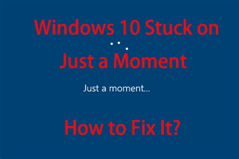 How To Fix Windows Stuck On Just A Moment Install Update Or Reset Os