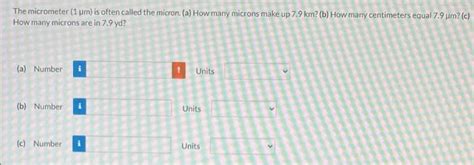 Solved The Micrometer 1μm Is Often Called The Micron A