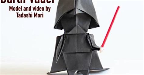Papermau Star Wars Darth Vader Origami Video Tutorial By Tadashi Mori