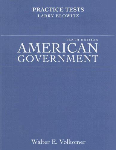 American Government Practice Tests Larry Elowitzwalter E Volkomer 9780131835108