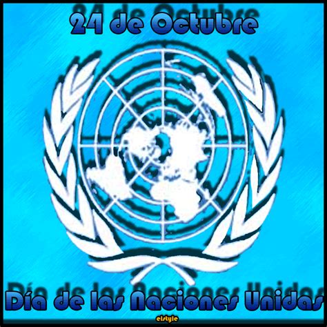 24 De Octubre Día De Las Naciones Unidas Taringa