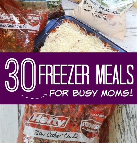 I Thought I Would Put Together A List Of 30 Freezer Meal Ideas For Busy Moms Because I Know We