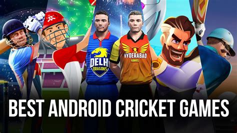 Best Cricket Games On Android In 2022 Bluestacks