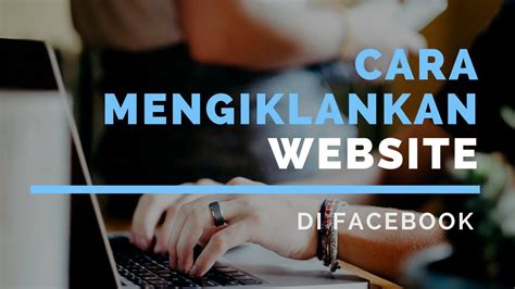 Belajar Facebook Ads: Cara Mengiklankan Website di Facebook - YouTube