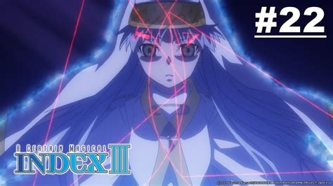 A Certain Magical Index Iii Episode 22 English Sub Youtube