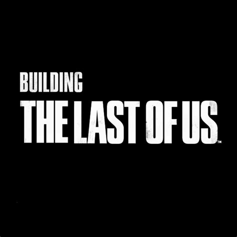 Construyendo The Last Of Us Wiki The Last Of Us Fandom