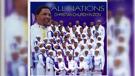 All Nations Christian Church In Zion Elethu Iphasika New Album Youtube
