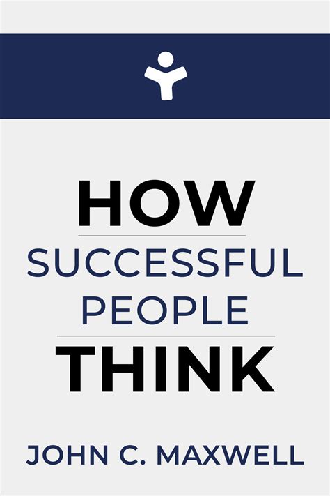 How Successful People Think Change Your Thinking Change Your Life