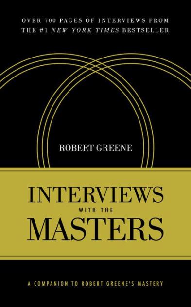Since robert greene's new book came out, titled the laws of human nature here is a good order to read all of his books. Interviews with the Masters: A Companion to Robert Greene ...