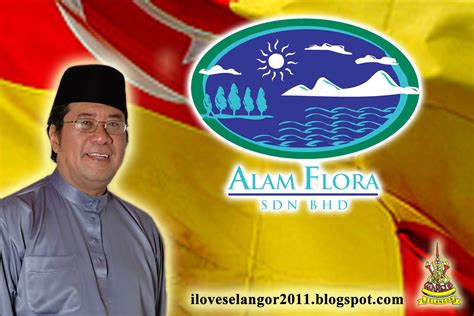 To connect with alam flora sdn bhd's employee register on signalhire. Selangor Negeri Idaman, Maju dan Sejahtera: Kerajaan ...