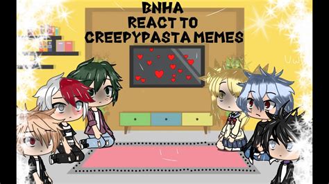 Bnha Reacts To Creepypasta Memeslazy Youtube
