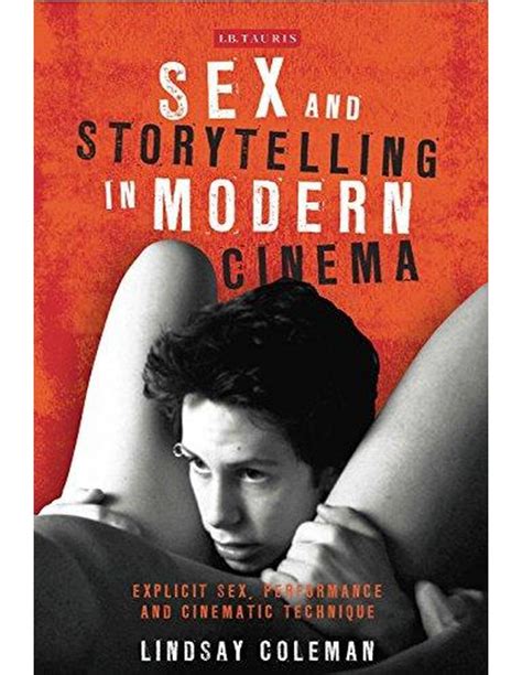 Sex And Storytelling In Modern Cinema Adrion Ltd