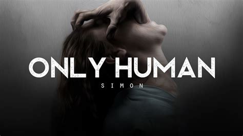 Only Human Simon Ft Iolite Lyrics Youtube