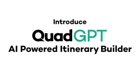 Quadlabs Introduces Quadgpt An Ai Powered Itinerary Builder Quadlabs
