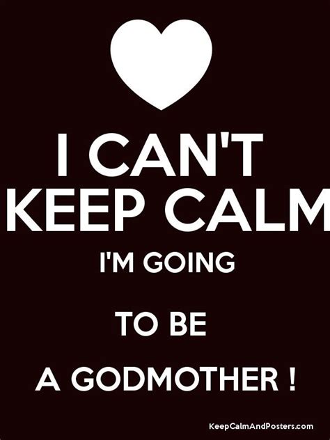 I Cant Keep Calm Im Going To Be A Godmother With Images