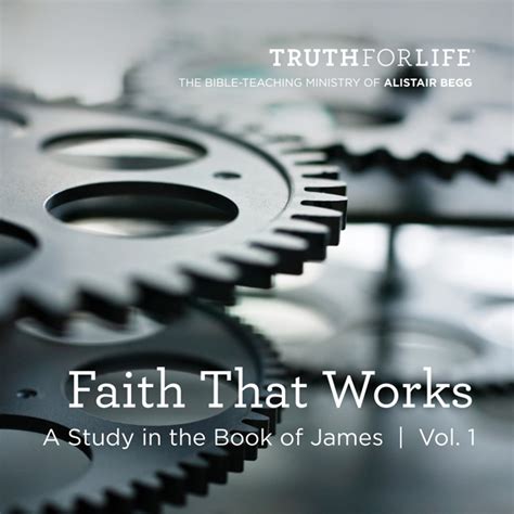 Faith That Works Volume 1 Store Truth For Life