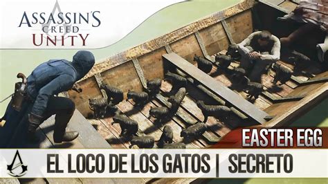 Assassins Creed Unity Easter Egg El Loco De La Barca Y Los Gatos